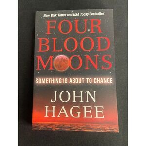Four Blood Moons Something Is About to Change by John Hagee